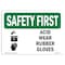 Signmission OSHA SAFETY FIRST Sign, Acid Wear Rubber Gloves, 10in X 7in Decal, 10" W, 7" H, Landscape OS-SF-D-710-L-10733 - alternate 1